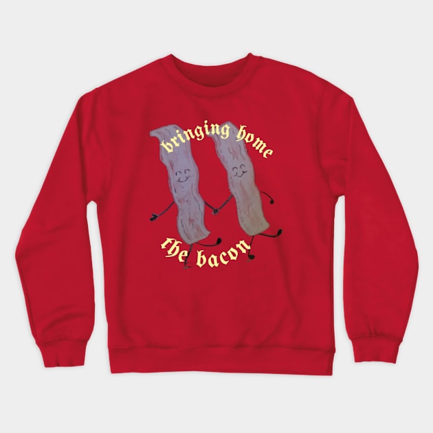 Bringing home the bacon Crewneck Sweatshirt by Roomitt